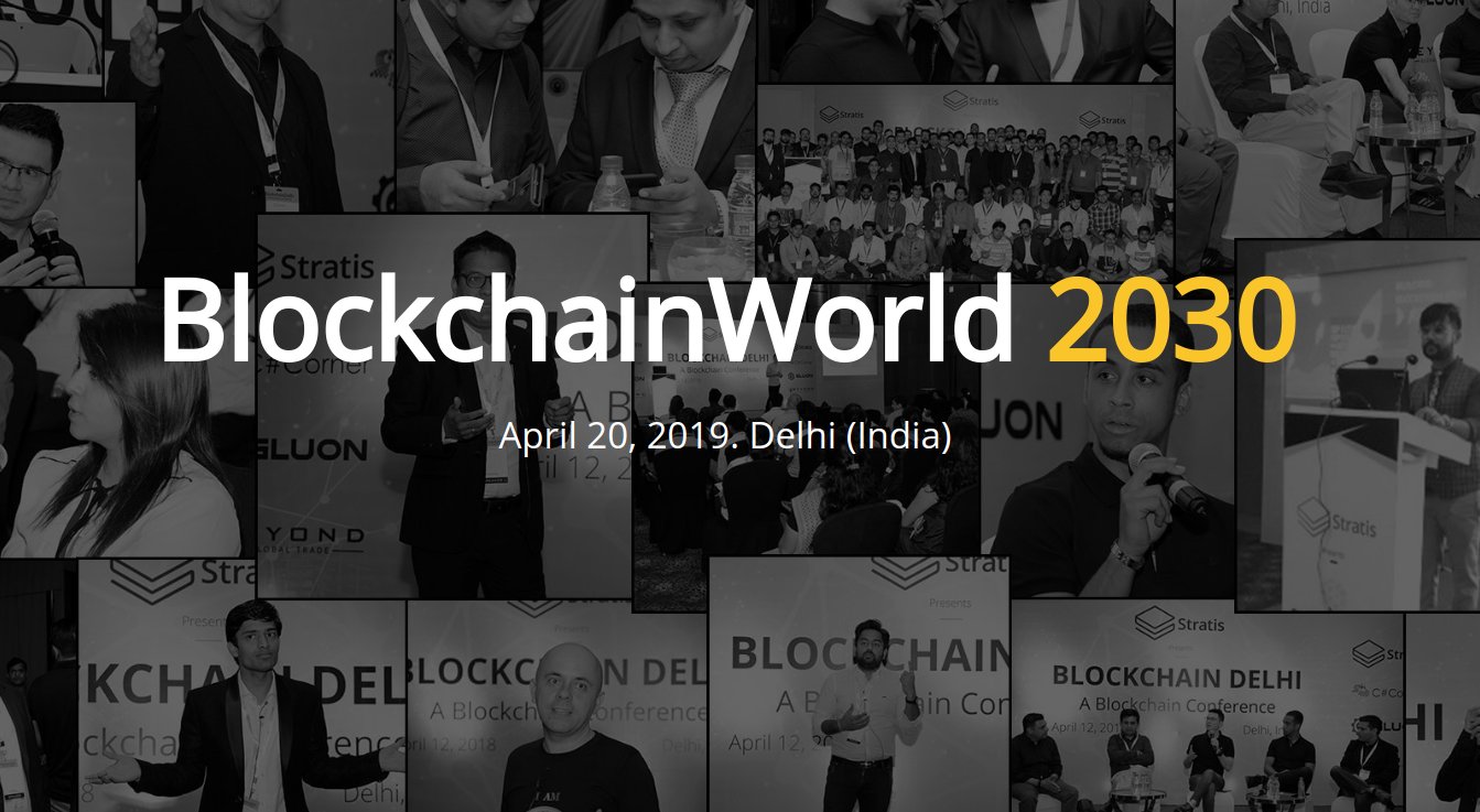 BlockchainWorld 2030 April 20, 2019. Delhi (India)