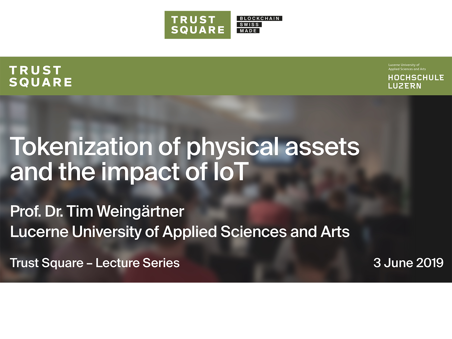 Trust Square Lecture Series - Tokenization of physical assets and the impact of IoT