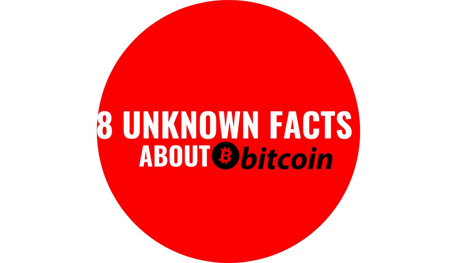 8 unknown facts about bitcoin
