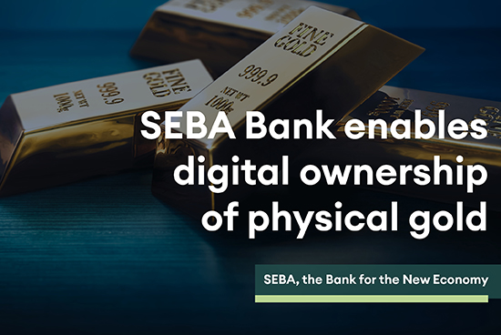 SEBA Bank Launches Landmark First Regulated Gold Token to Enable Digital Ownership of Physical Gold