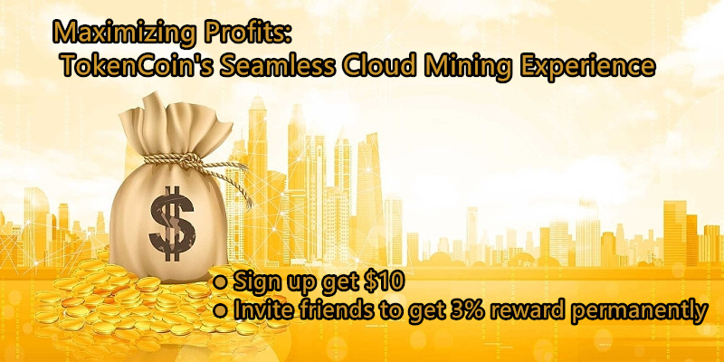 Maximizing Profits: TokenCoin's Seamless Cloud Mining Experience