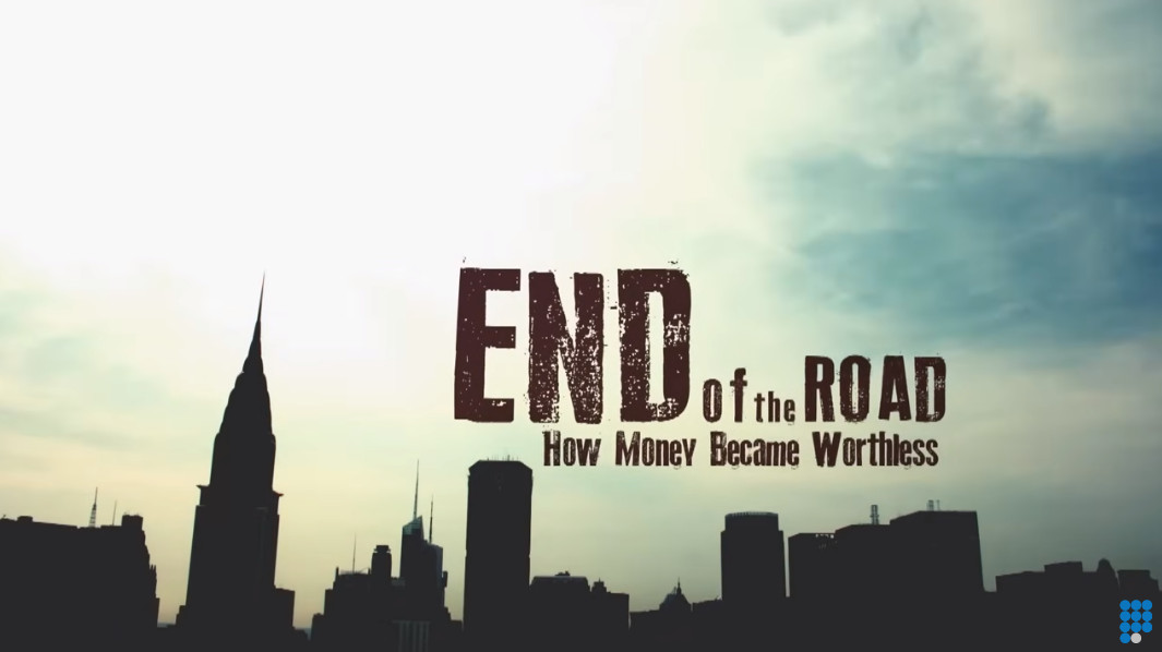 End Of The Road: How Money Became Worthless